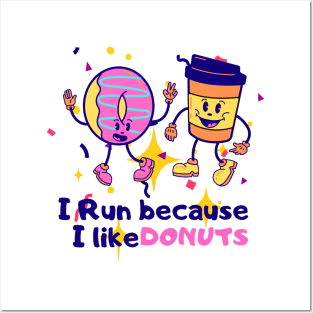 I run because i like Donuts Posters and Art